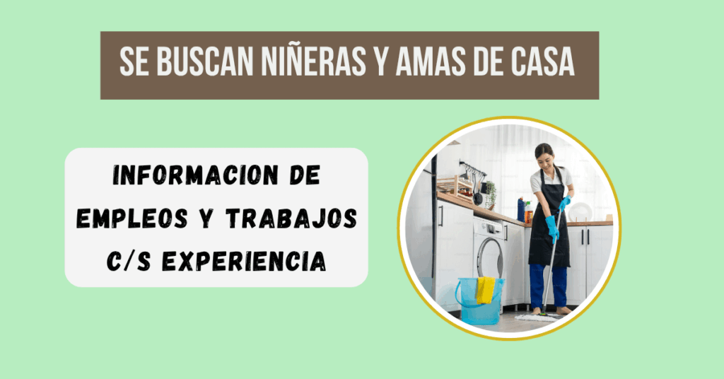 Se Buscan Niñeras Y Amas De Casa